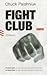 Fight Club by Chuck Palahniuk