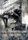 Rękopis znaleziony w gardle by Łukasz Orbitowski