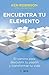 Encuentra tu elemento
