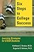 Six Steps To College Success: Learning Strategies for STEM Students