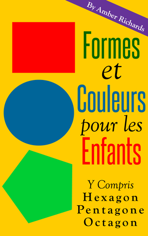 Formes et couleurs pour les enfants: Y compris Hexagon Pentagone Octagon