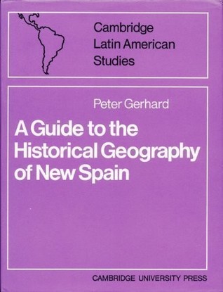 A Guide to the Historical Geography of New Spain (Hardcover)