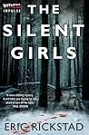 The Silent Girls by Eric Rickstad
