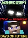 Minecraft: Steve vs. Herobrine: Days Of Future (Minecraft Books Book 7)