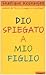 Dio spiegato a mio figlio by Shafique Keshavjee