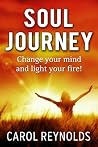 Soul Journey: Change your mind and light your fire. Soul Journey: Change your mind and light your fire.