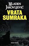 Vrata sumraka by Mladen Jakovljević