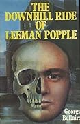 The Downhill Ride Of Leeman Popple