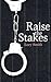 Raise the Stakes (Fantasy, #2)
