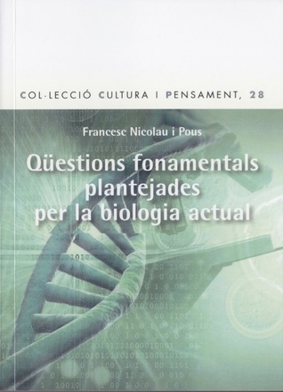 Qüestions fonamentals plantejades per la biologia actual