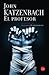 El profesor by John Katzenbach El profesor by John Katzenbach