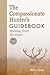 The Compassionate Hunter's Guidebook: Hunting from the Heart (Mother Earth News Books for Wiser Living)
