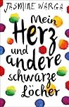 Mein Herz und andere schwarze Löcher by Jasmine Warga
