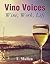 Vino Voices: Wine, Work, Life