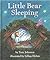 Little Bear Sleeping by Tony Johnston