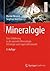 Mineralogie: Eine Einführung in die spezielle Mineralogie, Petrologie und Lagerstattenkunde