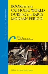Books in the Catholic World during the Early Modern Period (Library of the Written Word, 33)