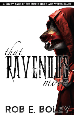 That Ravenous Moon: Red Riding Hood & Werewolves (Scary Tales #3)