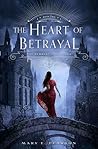 The Heart of Betrayal by Mary E. Pearson