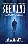 Servant by J.S. Bailey Servant by J.S. Bailey