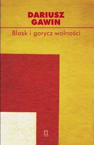 Blask i gorycz wolności