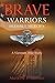 Brave Warriors, Humble Heroes: A Vietnam War Story
