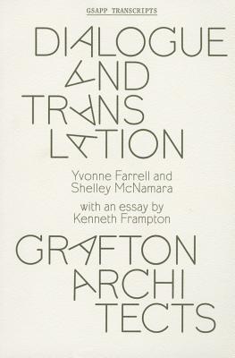 Dialogue and Translation: Grafton Architects (GSAPP Transcripts, 3)