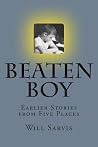 Beaten Boy: Earlier Stories from Five Places Beaten Boy: Earlier Stories from Five Places