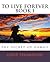 To Live Forever - The Secret of Hawaii by Gene Thompson