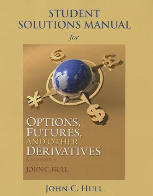 Student Solutions Manual for Options, Futures, and Other Derivatives