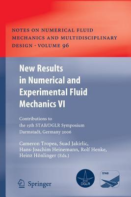 New Results in Numerical and Experimental Fluid Mechanics VI: Contributions to the 15th STAB/DGLR Symposium Darmstadt, Germany 2006 (Notes on ... Mechanics and Multidisciplinary Design, 96)
