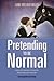 Pretending to be Normal: Living with Asperger's Syndrome (Autism Spectrum Disorder) Expanded Edition