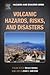 Volcanoes and Volcanic Hazards and Disasters by John F. Shroder Jr.