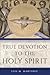 True Devotion to the Holy S...