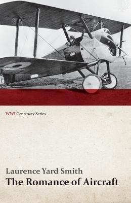 The Romance of Aircraft (WWI Centenary Series)