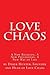 Love Chaos: A New Religion,...