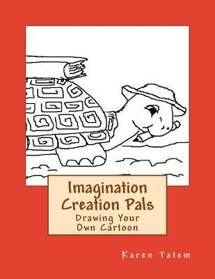 Imagination Creation Pals: Drawing Your Own Cartoon (Simple Lines)