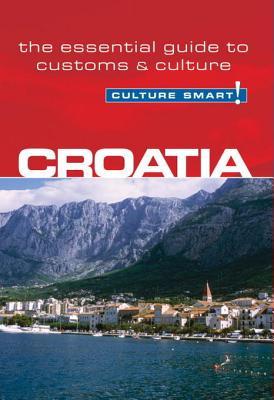 Croatia - Culture Smart!: The Essential Guide to Customs & Culture (Kindle Edition)