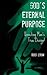 God's Eternal Purpose: Unve...