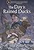 The Day It Rained Ducks (Ho...