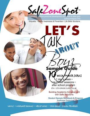 Let's Talk About Boyz Sample Guide: Power Session Teen Dating Awareness & Violence Prevention series for Girls After School Curriculum 8th - 12 Grade (Safe Zone Spot Life Skills)
