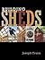 Building Sheds: Design, Plan, and Build the Perfect Shed for Your Space