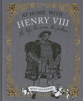 At Home with Henry VIII: His Life, His Palaces, His Wives (Hardcover)