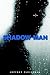 Shadow Man: A Novel
