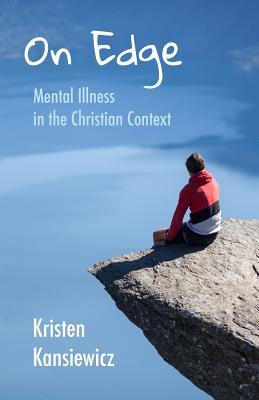 On Edge: Mental Illness in the Christian Context (Freedom Workshop)