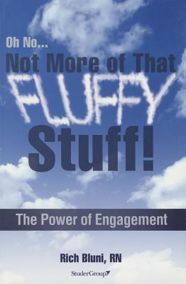 Oh No...Not More of That Fluffy Stuff! The Power of Engagement