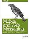 Mobile and Web Messaging: Messaging Protocols for Web and Mobile Devices Mobile and Web Messaging: Messaging Protocols for Web and Mobile Devices