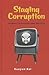 Staging Corruption: Chinese Television and Politics (Contemporary Chinese Studies)
