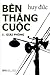 Ben Thang Cuoc I - Giai Phong by Huy Đức