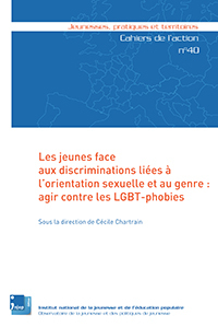 Cahiers de l’action n°40 : Les jeunes face aux discriminations liées à l'orientation sexuelle et au genre : agir contre les LGBT -phobies